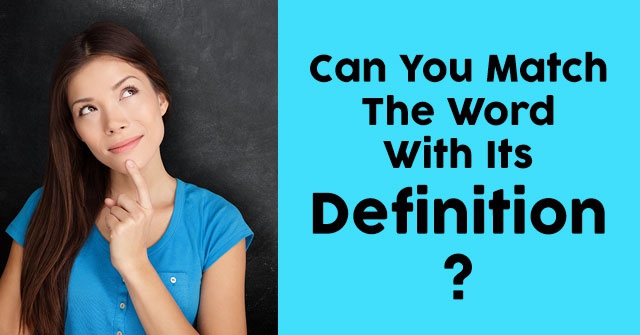 Can You Match The Word With Its Definition?