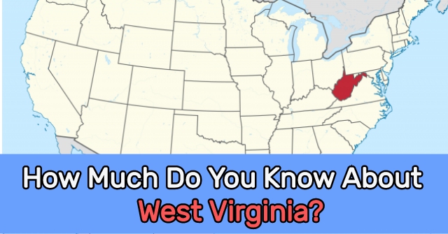 How Much Do You Know About West Virginia?