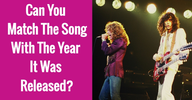 Can You Match The Song With The Year It Was Released?
