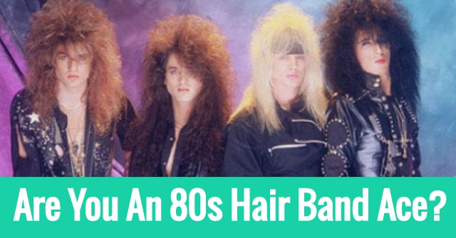 Are You An 80s Hair Band Ace Quizpug