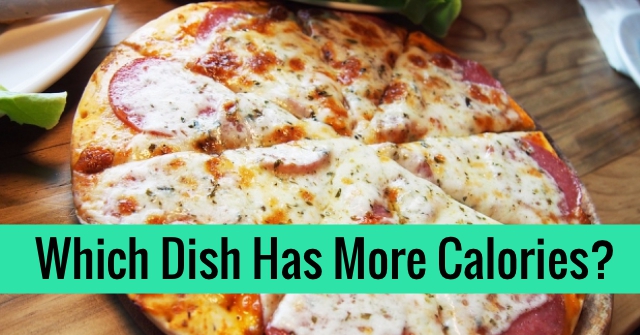 Which Dish Has More Calories?
