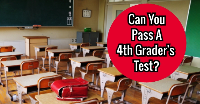 Can You Pass A 4th Graders Test?