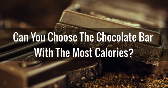 Can You Choose The Chocolate Bar With The Most Calories?