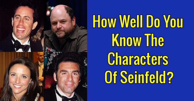 How Well Do You Know The Characters Of Seinfeld?