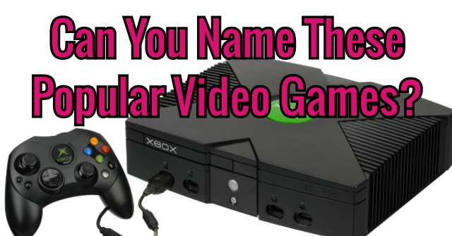 Can You Name These Popular Video Games?