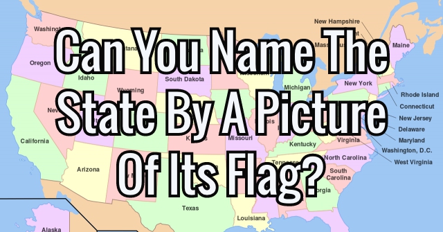 Can You Name The State By A Picture Of Its Flag?