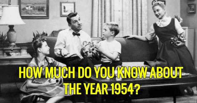 How Much Do You Know About The Year 1954 Quizpug
