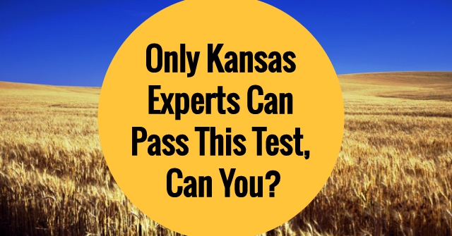 Only Kansas Experts Can Pass This Test, Can You?