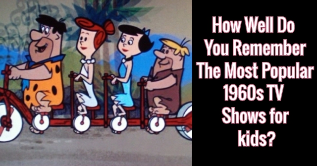 How Well Do You Remember The Most Popular 1960s TV Shows for kids?