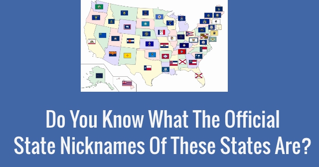 Do You Know What The Official State Nicknames Of These States Are?