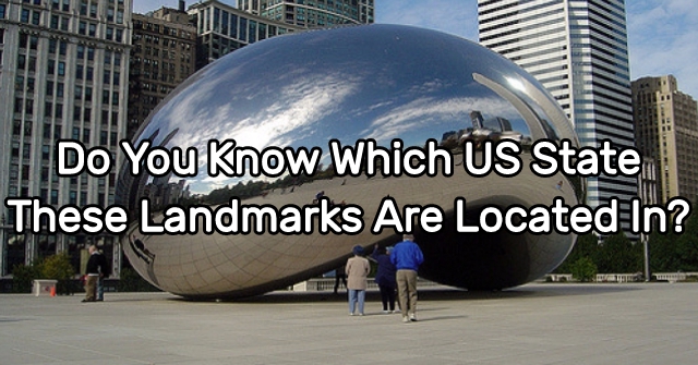 Do You Know Which US State These Landmarks Are Located In?