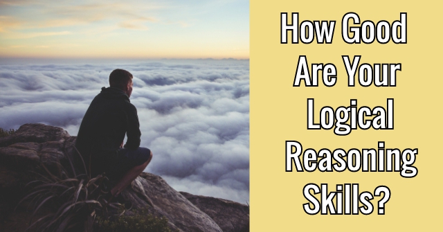 How Good Are Your Logical Reasoning Skills?