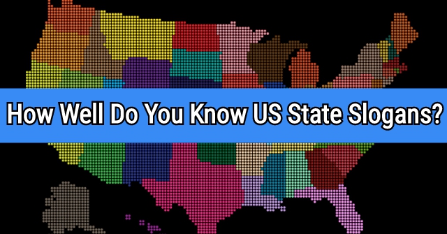 How Well Do You Know US State Slogans?