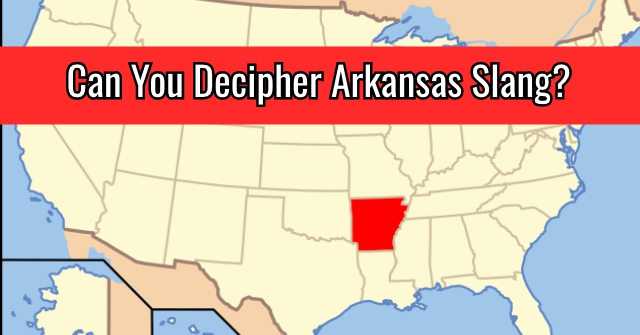 Can You Decipher Arkansas Slang?