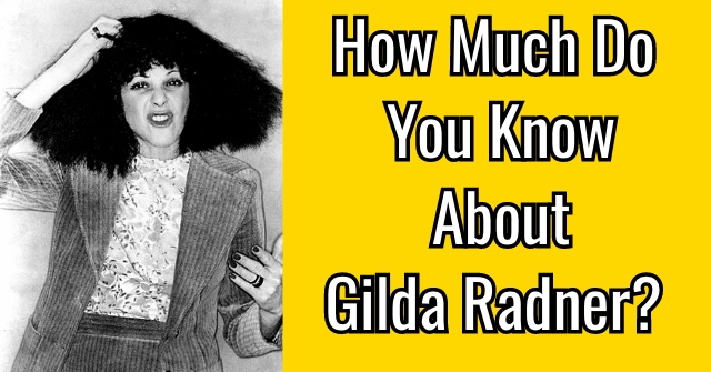 How Much Do You Know About Gilda Radner?