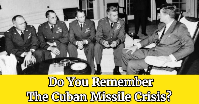 Do You Remember The Cuban Missile Crisis?
