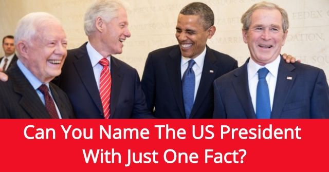Can You Name The US President With Just One Fact?