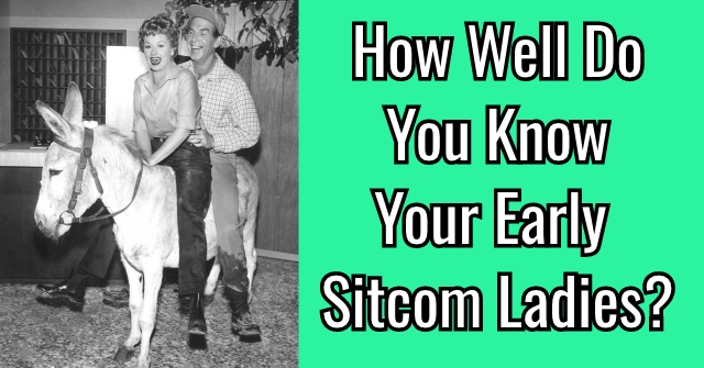 How Well Do You Know Your Early Sitcom Ladies?