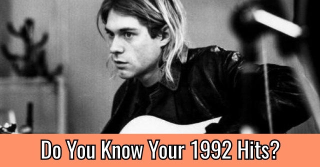 Do You Know Your 1992 Hits?