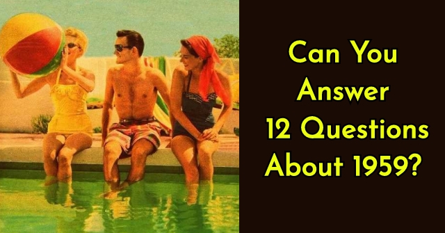 Can You Answer 12 Questions About 1959 Quizpug