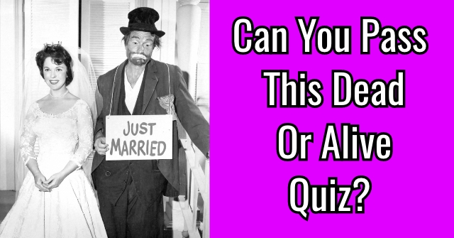 Dead or Not Dead – Celebrity dead or alive quiz - The Not Quiz