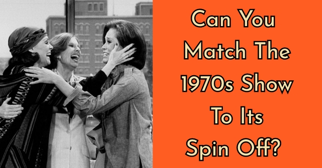 Can You Match The 1970s Show To Its Spin Off?