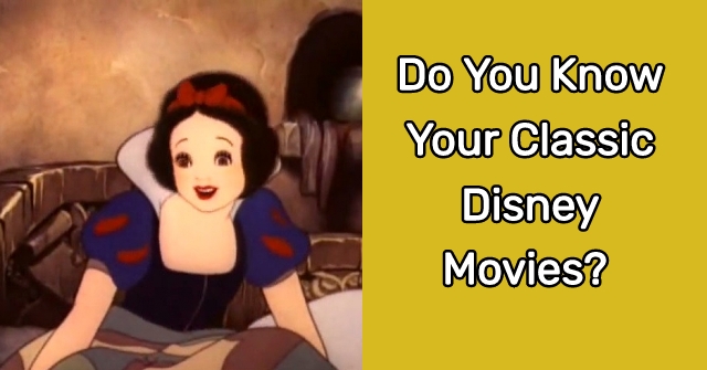 Do You Know Your Classic Disney Movies?
