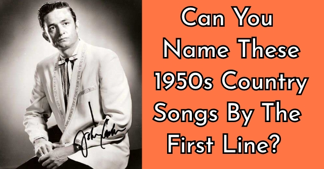 Can You Name These 1950s Country Songs By The First Line?