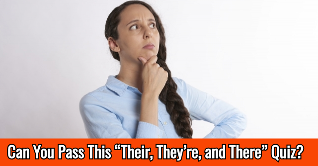 Can You Pass This “Their, They’re, and There” Quiz?