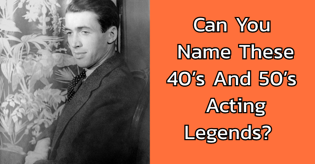 Can You Name These 40’s And 50’s Acting Legends?