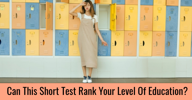 Can This Short Test Rank Your Level Of Education?