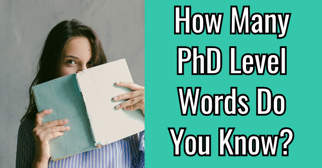 How Many PhD Level Words Do You Know?