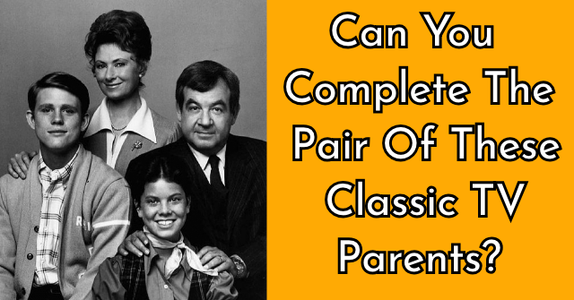 Can You Complete The Pair Of These Classic TV Parents?