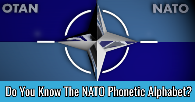 Do You Know The NATO Phonetic Alphabet?