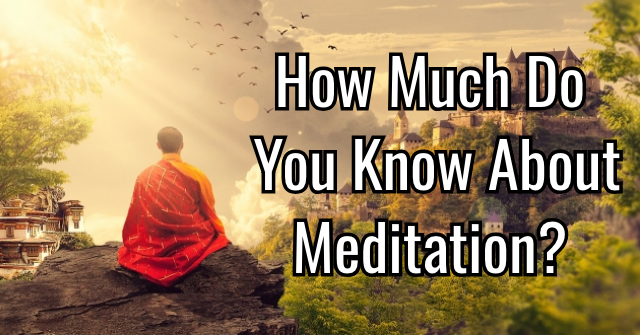 How Much Do You Know About Meditation?