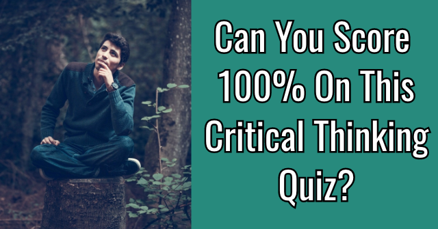 critical thinking quiz multiple choice