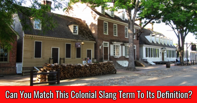 Can You Match This Colonial Slang Term To Its Definition?