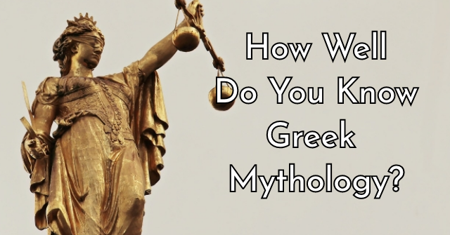 How Well Do You Know Greek Mythology?